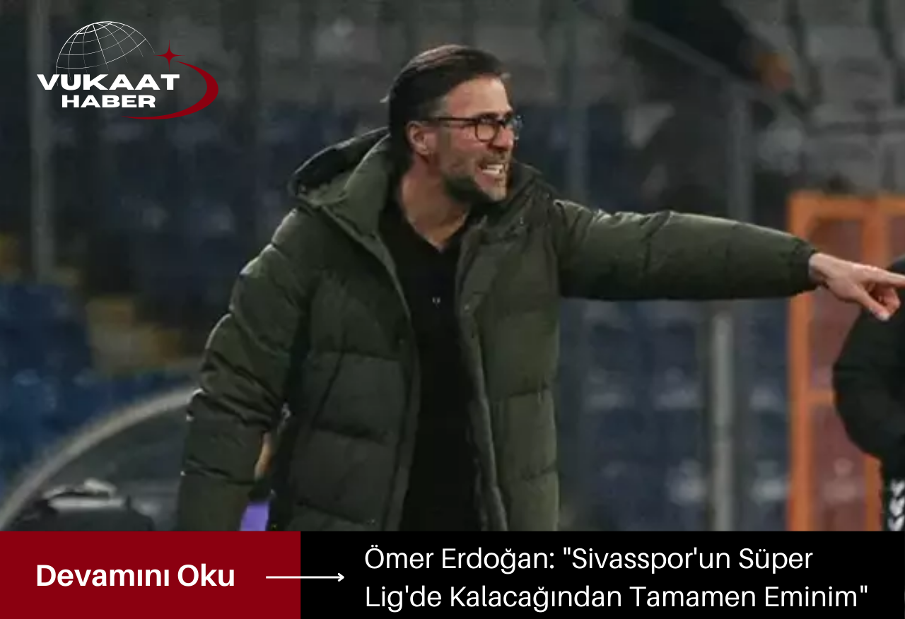 Ömer Erdoğan: “Sivasspor’un Süper Lig’de Kalacağından Tamamen Eminim”